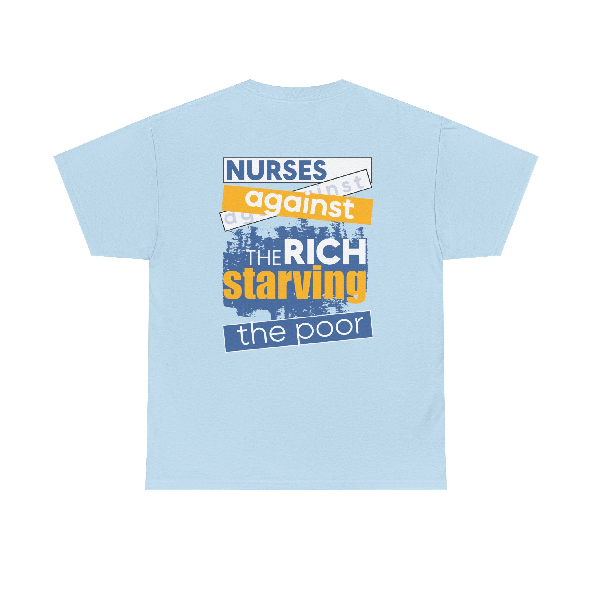 Unisex Medium fabric Cotton Tee - Free School Lunches For All (front) - Nurses Against The Rich Starving The Poor (back) - 5.3 oz/yd² / 180 g/m² - NAH-T-G5000