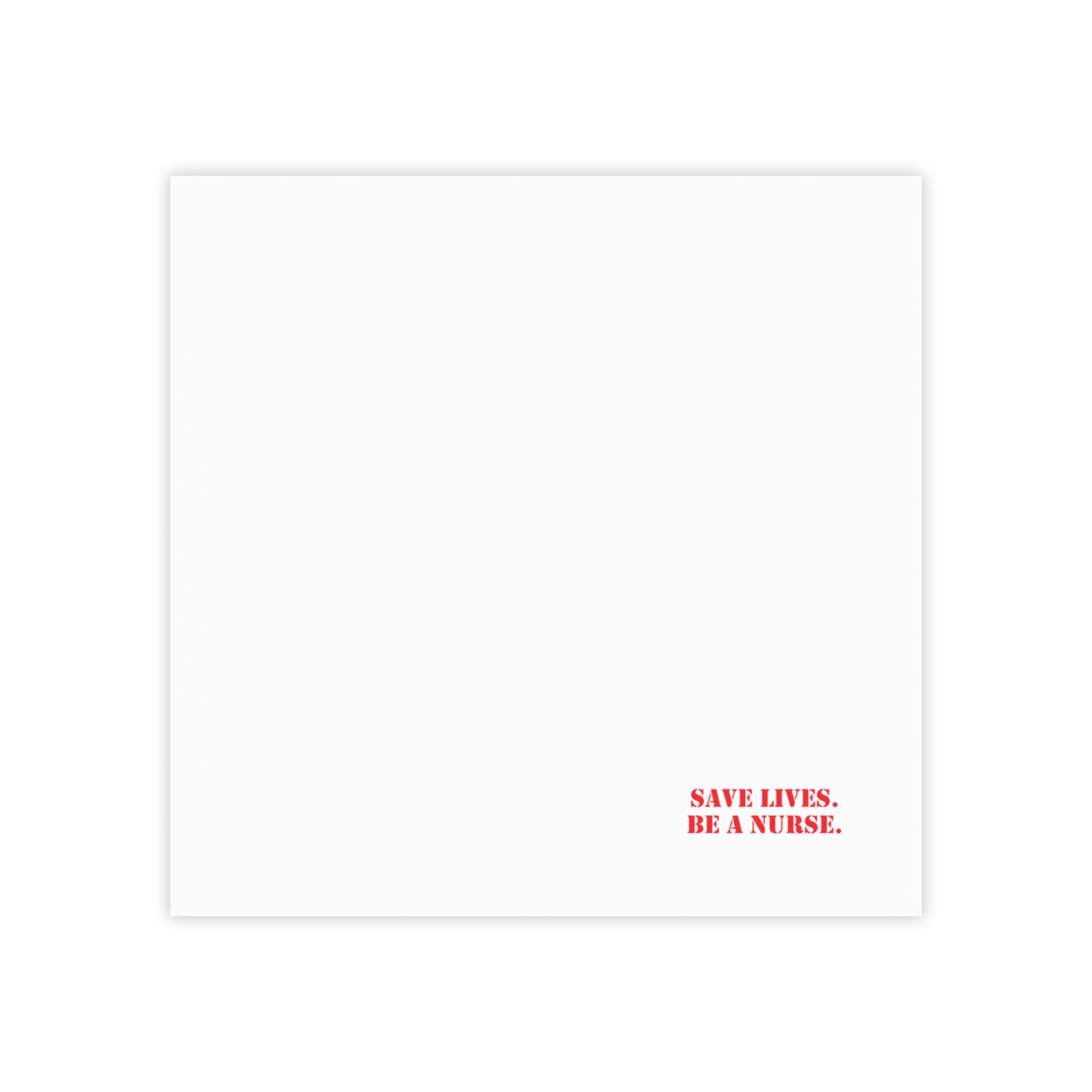 Post-it® Note Pads - Save Lives Be A Nurse (front) - 75.2 gsm white uncoated paper - SLM-NP-3M