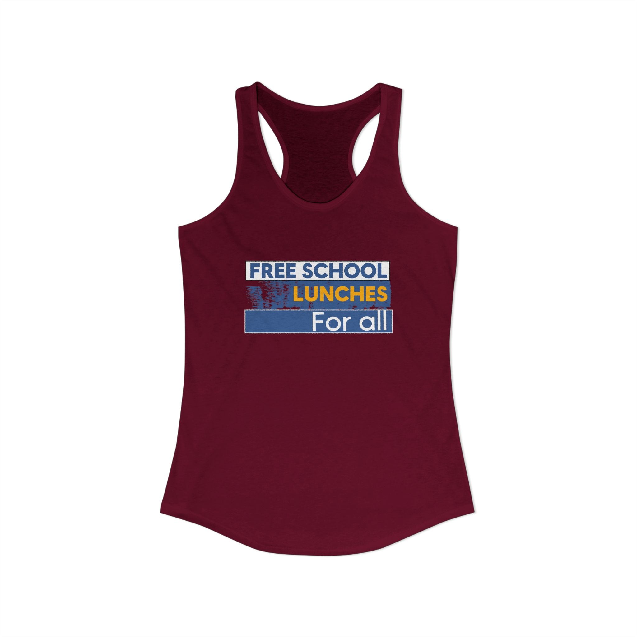 Women's Extra Light fabric Ideal Racerback Tank - Free School Lunches For All (front) - Nurses Against The Rich Starving The Poor (back) - 60% combed, ring-spun cotton and 40% polyester - NAH-R-NL1533