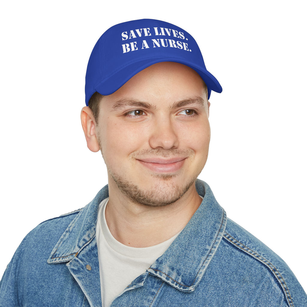 Unisex Baseball Cap - Save Lives Be A Nurse (front) - 100% Cotton Twill - SLA-B-18-253