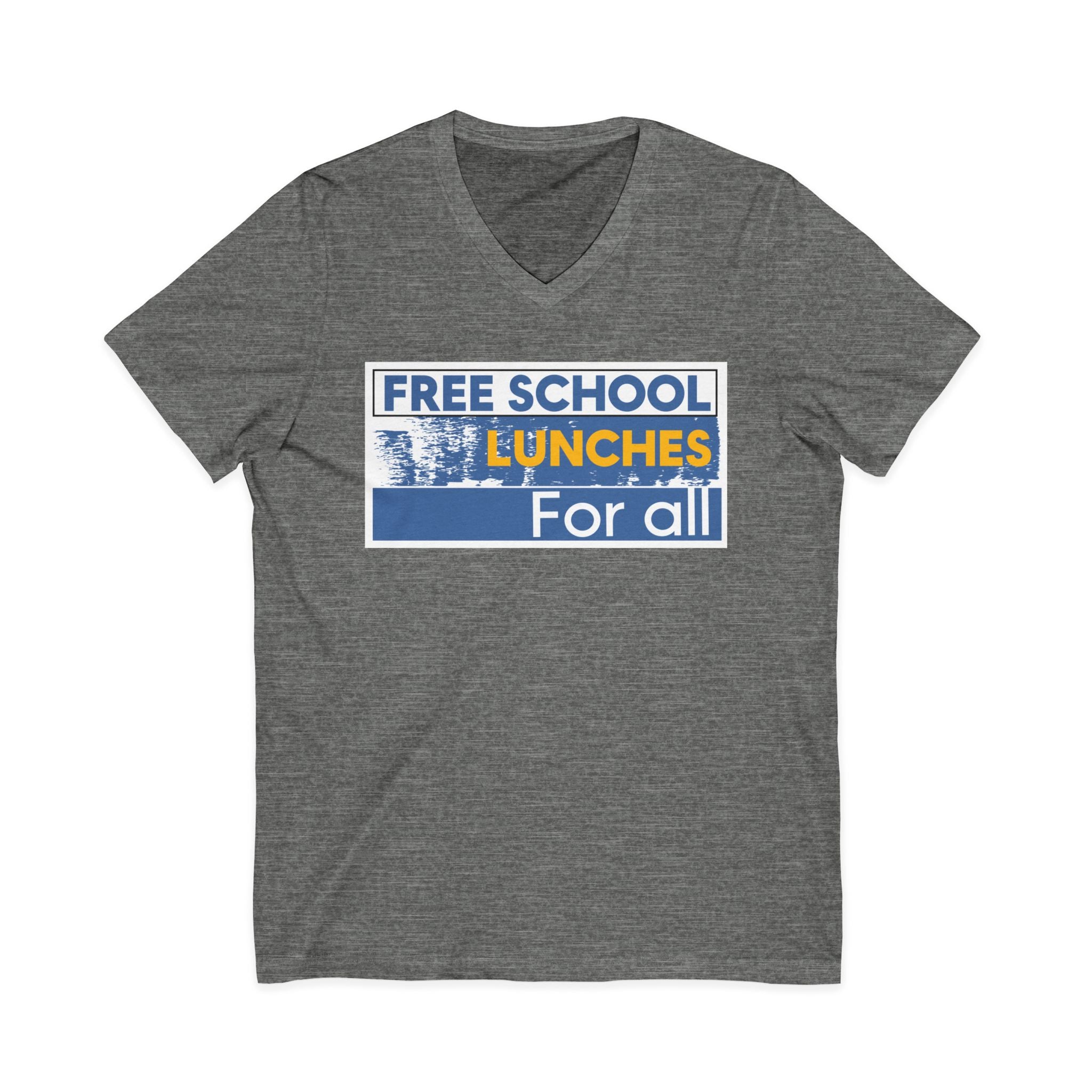 Unisex Lightweight fabric Jersey Short Sleeve V-Neck Tee - Free School Lunches For All (front) - Nurses Against The Rich Starving The Poor (back) - 100% cotton fabric - NAH-V-BC3005