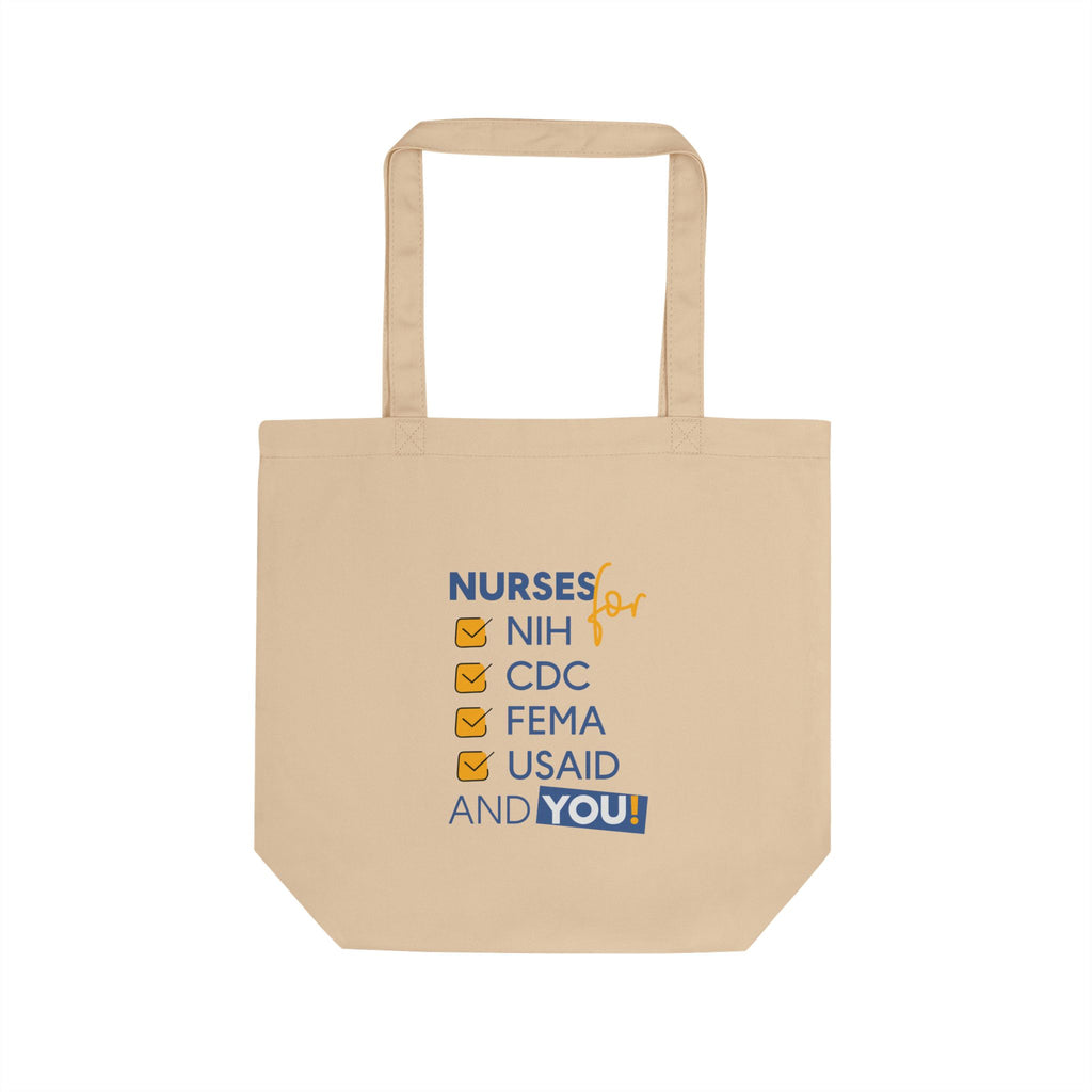 Eco Tote Bag - Nurses Condemning Closure of USAID (front) - Nurses For NIH CDC FEMA USAID And YOU (back) - 100% certified organic cotton twill - NFG-TB-EC8000