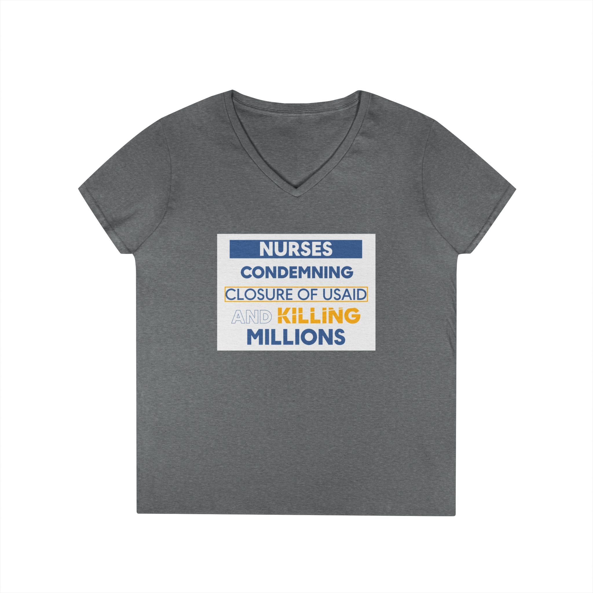 Women's Medium fabric V-Neck T-Shirt - Nurses Condemning Closure of USAID (front) - Nurses For NIH CDC FEMA USAID And YOU (back) - 100% cotton - NFG-V-G5V00L