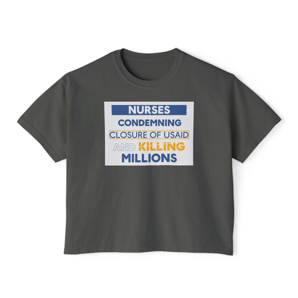 Women's Boxy Heavy fabric Tee - Nurses Condemning Closure of USAID (front) - Nurses For NIH CDC FEMA USAID And YOU (back) - 100% ring-spun US cotton - NFG-T-CC3023CL