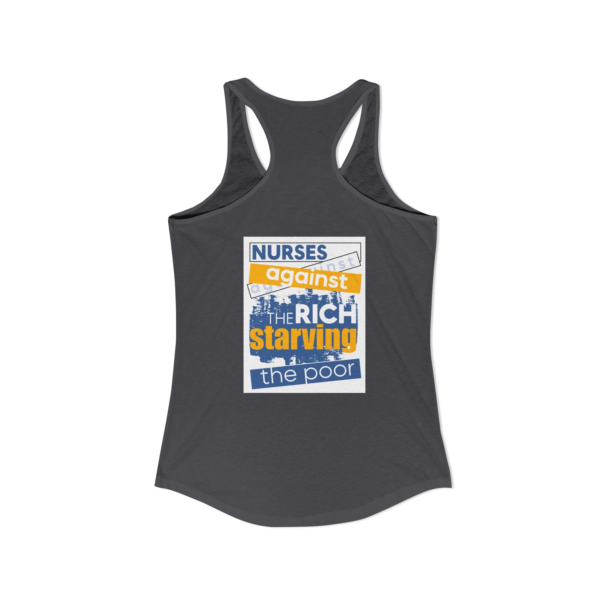 Women's Extra Light fabric Ideal Racerback Tank - Free School Lunches For All (front) - Nurses Against The Rich Starving The Poor (back) - 60% combed, ring-spun cotton and 40% polyester - NAH-R-NL1533