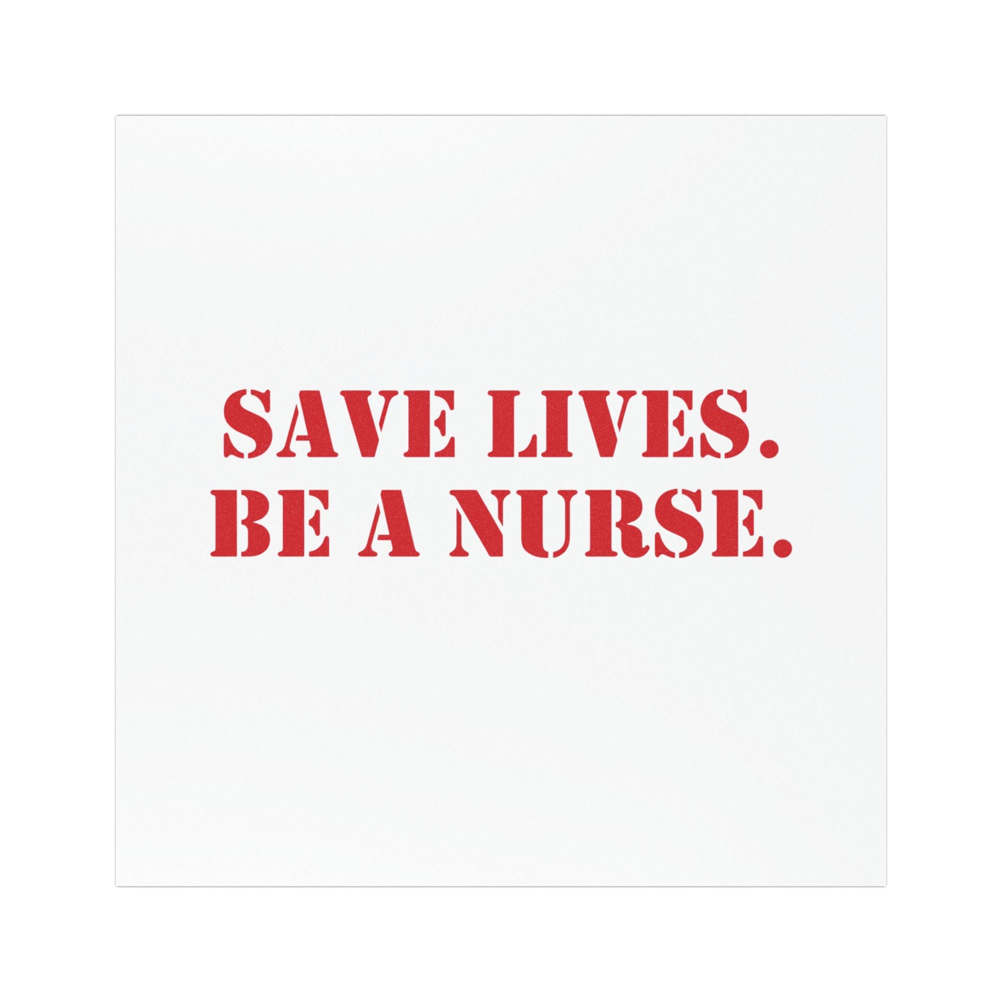 Car Magnet - Save Lives Be A Nurse (front) - Magnetic White base and matte finish - SLM-CA-01