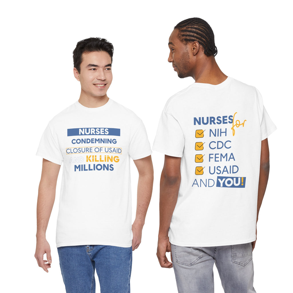 Unisex Medium fabric Cotton Tee - Nurses Condemning Closure of USAID (front) - Nurses For NIH CDC FEMA USAID And YOU (back) - 5.3 oz/yd² / 180 g/m² - NFG-T-G5000