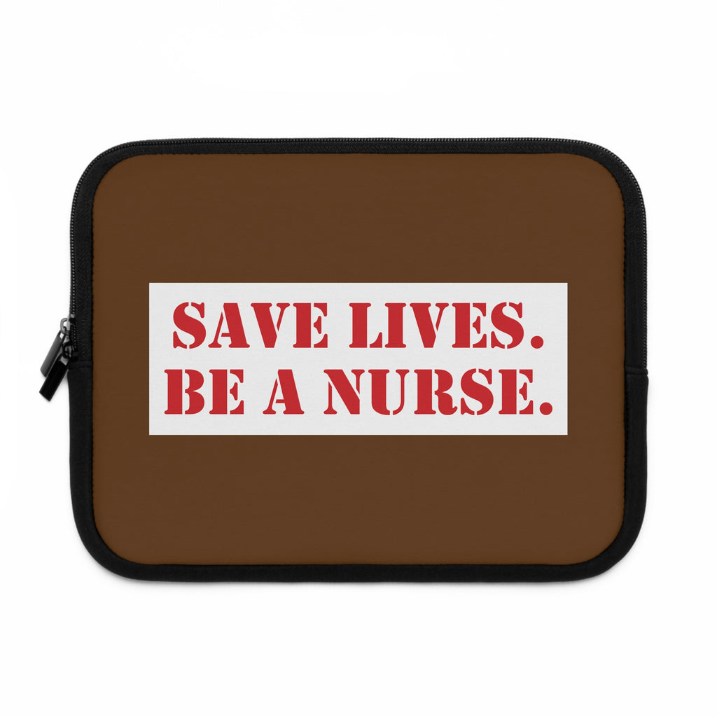 Laptop Sleeve - Save Lives Be A Nurse (front) - Smooth neoprene - SLM-LS-01