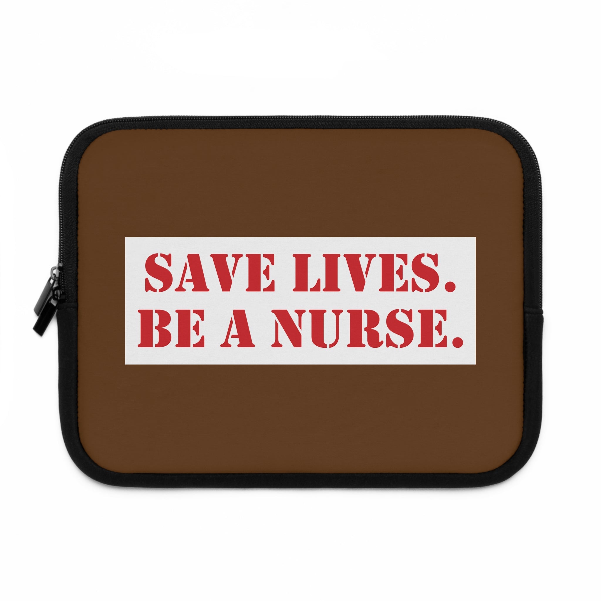 Laptop Sleeve - Save Lives Be A Nurse (front) - Smooth neoprene - SLM-LS-01