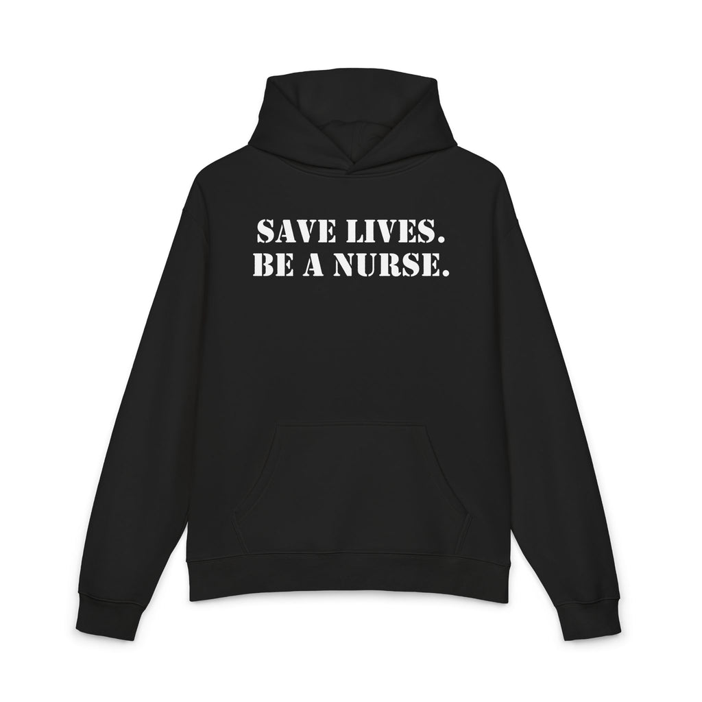 Unisex Mid-weight Hoodie - Save Lives Be A Nurse (front) - Who Advocates? Who Defend? (back) - 80% cotton, 20% Polyester - SLA-H-AC5101