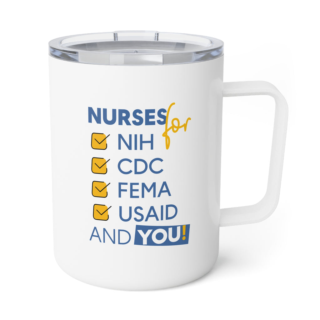 Unisex Insulated Coffee Mug - Nurses Condemning Closure of USAID (right) - Nurses For NIH CDC FEMA USAID And YOU (left) - 10oz - NFG-CM-INSULATED
