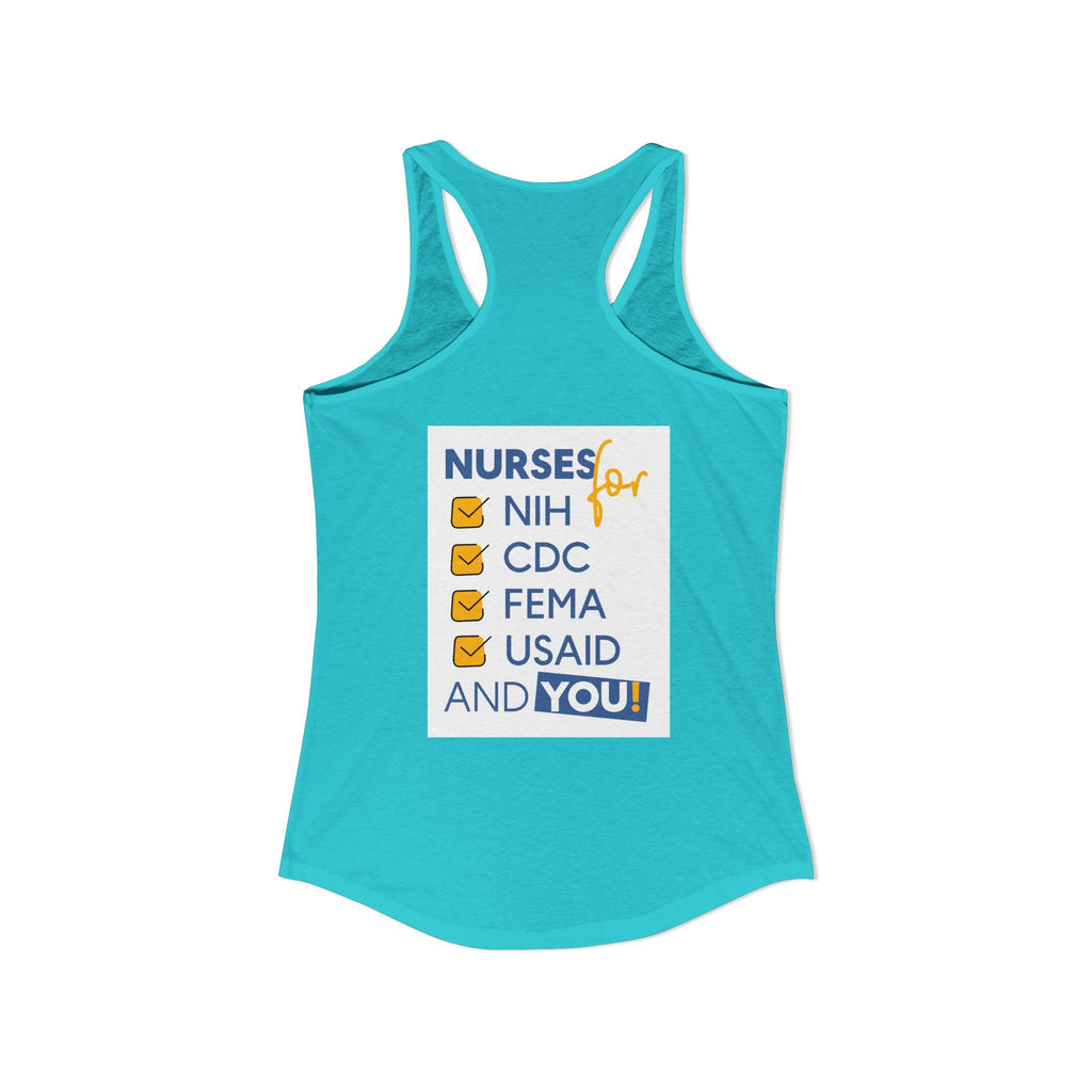 Women's Extra Light fabric Ideal Racerback Tank - Nurses Condemning Closure of USAID (front) - Nurses For NIH CDC FEMA USAID And YOU (back) - 60% combed, ring-spun cotton and 40% polyester - NFG-R-NL1533