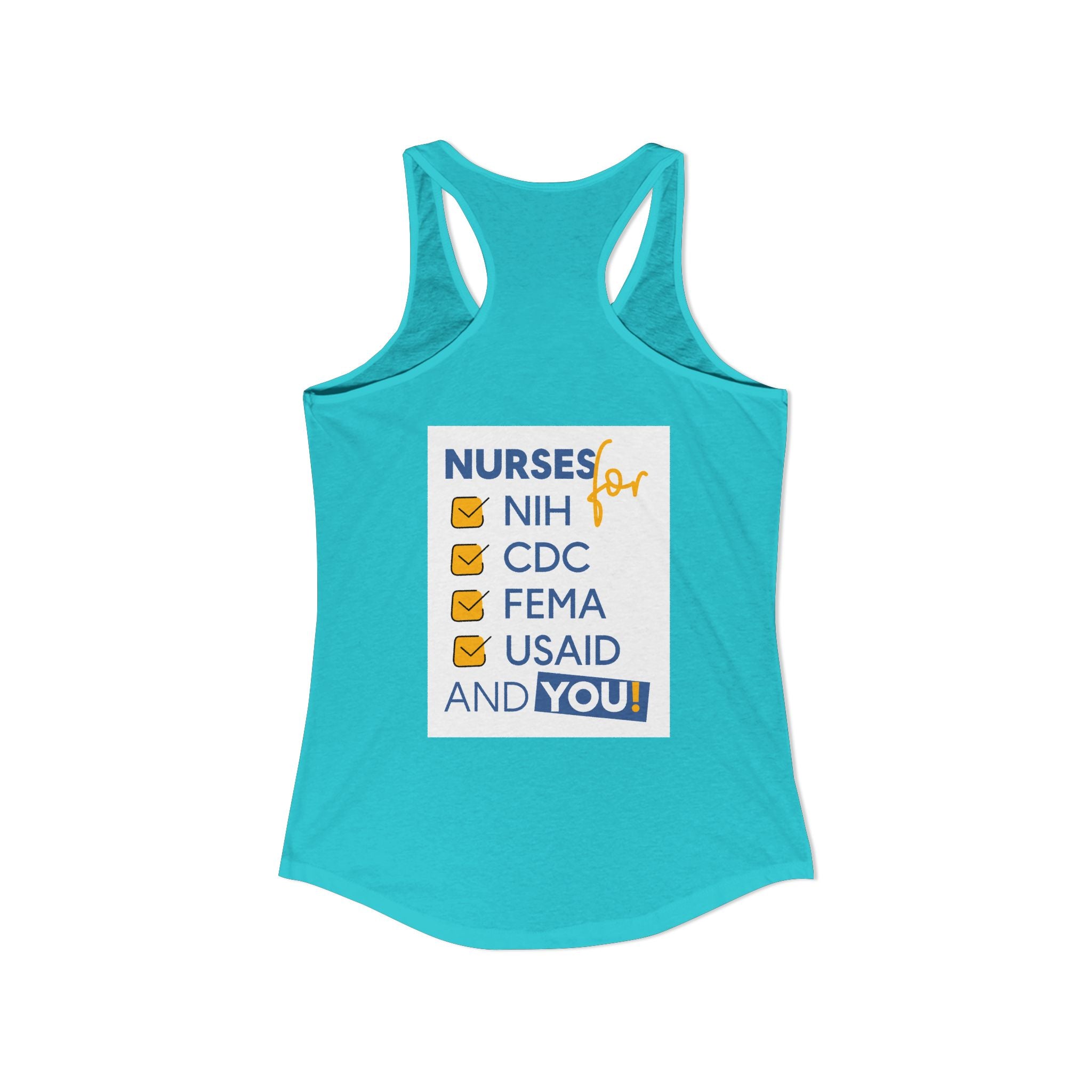 Women's Extra Light fabric Ideal Racerback Tank - Nurses Condemning Closure of USAID (front) - Nurses For NIH CDC FEMA USAID And YOU (back) - 60% combed, ring-spun cotton and 40% polyester - NFG-R-NL1533