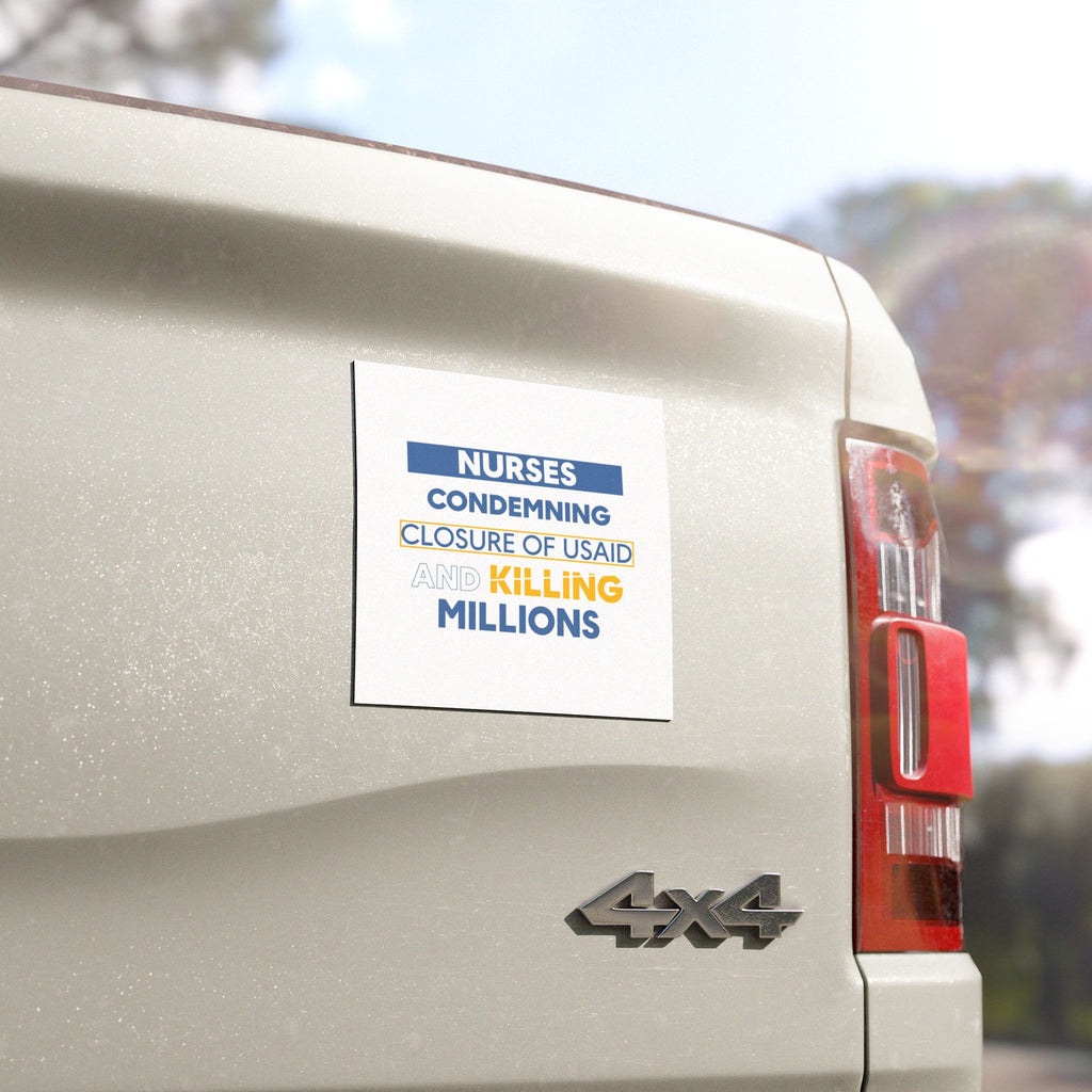 Car Magnets - Nurses Condemning Closure of USAID (front) - Magnetic White base and matte finish - NFG-CA-01
