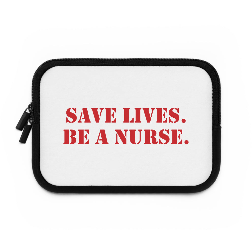 Laptop Sleeve - Save Lives Be A Nurse (front) - Smooth neoprene - SLA-LS-01
