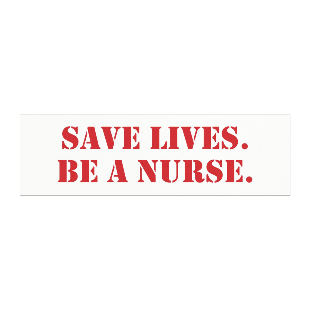 Car Magnet - Save Lives Be A Nurse (front) - Magnetic White base and matte finish - SLM-CA-01