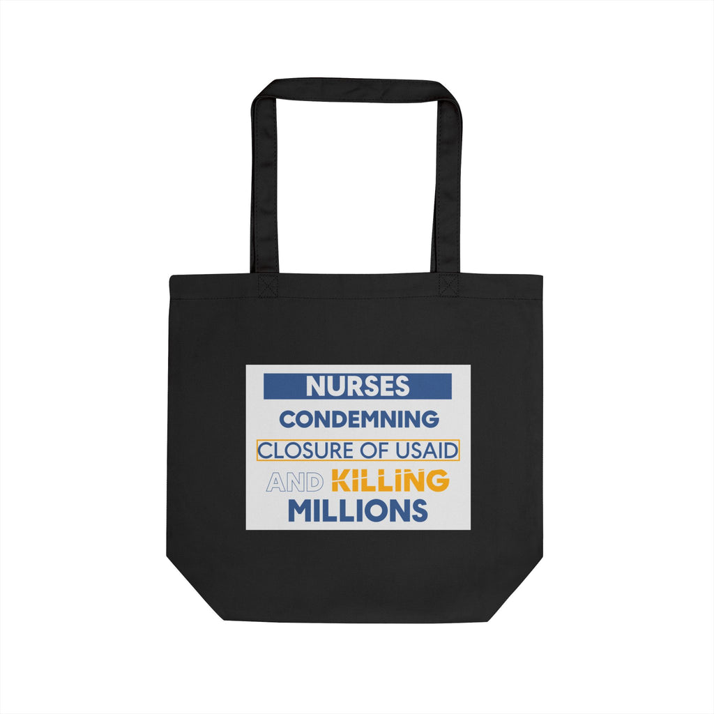 Eco Tote Bag - Nurses Condemning Closure of USAID (front) - Nurses For NIH CDC FEMA USAID And YOU (back) - 100% certified organic cotton twill - NFG-TB-EC8000