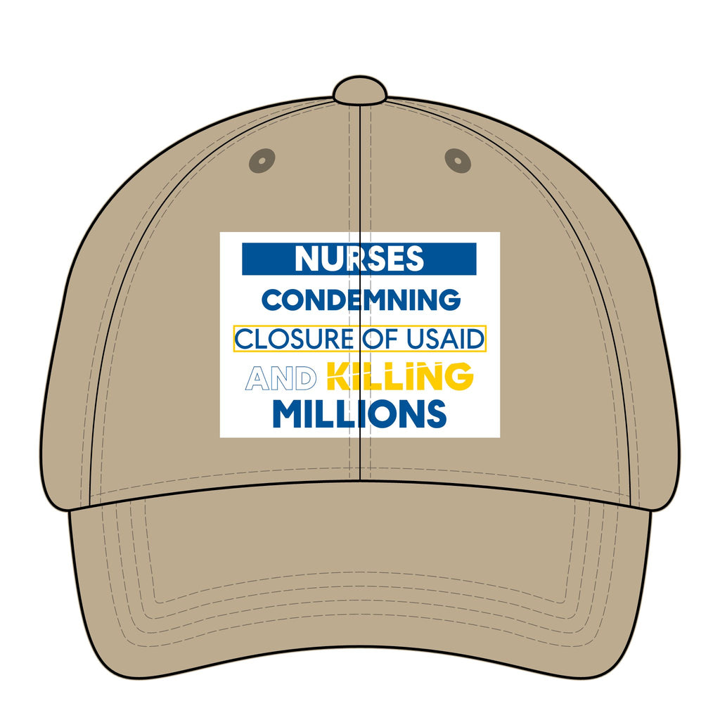 Women's Pigment-Dyed Cap - Nurses Condemning Closure of USAID (front) - 100% cotton pigment-washed twill - NFG-DC-CASSIE