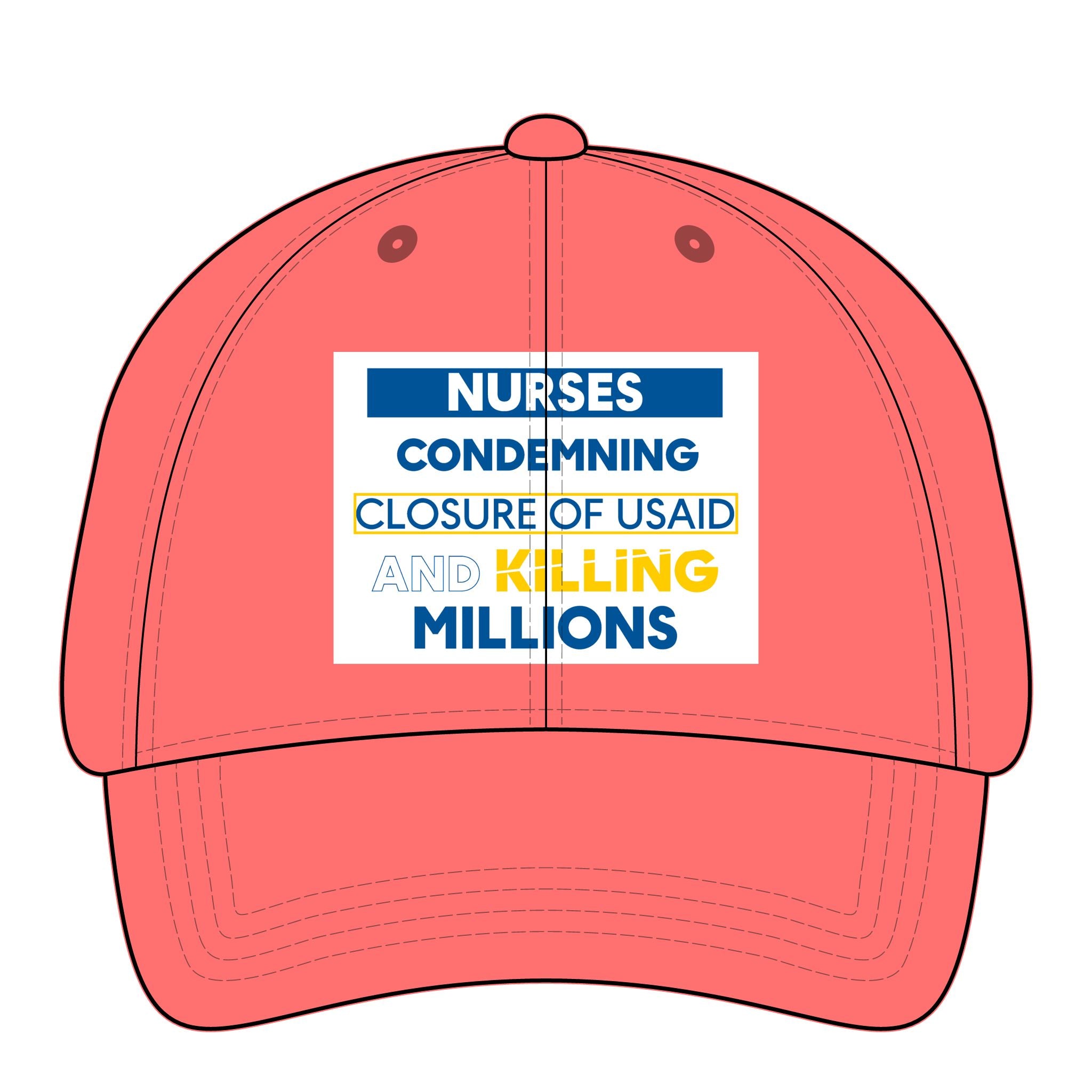 Women's Pigment-Dyed Cap - Nurses Condemning Closure of USAID (front) - 100% cotton pigment-washed twill - NFG-DC-CASSIE