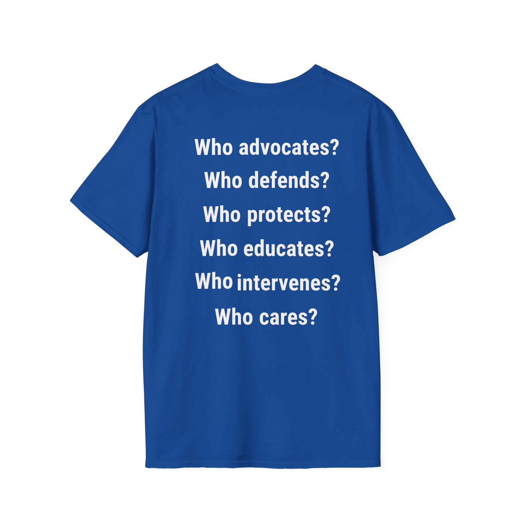 Unisex Lightweight fabric T-Shirt - Save Life Be a Nurse (front) - Who advocates? Who defends? Who protects? Who educates? Who intervenes? Who cares? (back) - 100% ring-spun cotton - SLBN-T-G64000