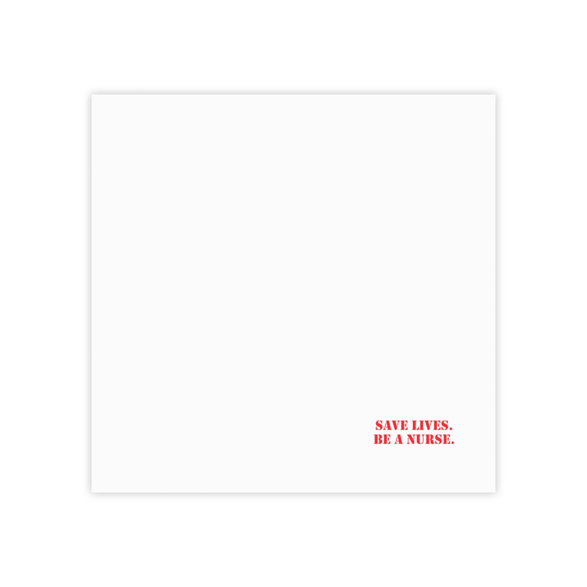 Post-it® Note Pads - Save Lives Be A Nurse (front) - 75.2 gsm white uncoated paper - SLA-NP-3M