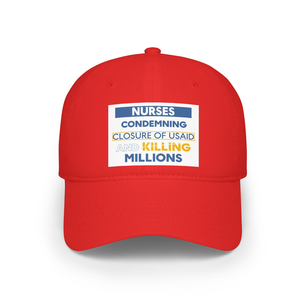 Unisex Baseball Cap - Nurses Condemning Closure of USAID (front) - 100% Cotton Twill - NFG-B-18-253