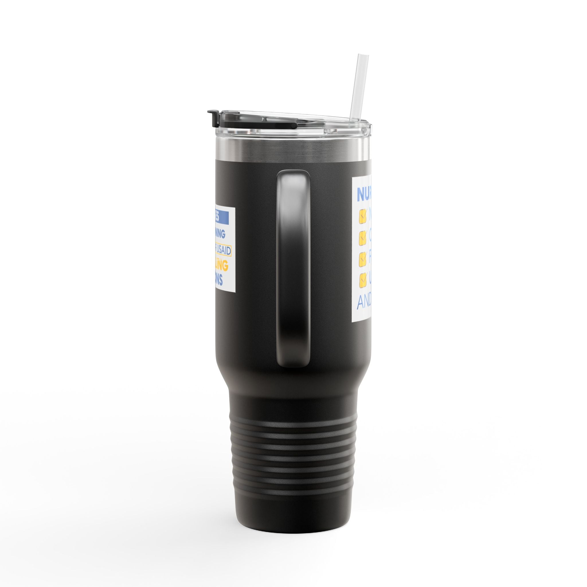 Travel Mug - Nurses Condemning Closure of USAID (front) - Nurses For NIH CDC FEMA USAID And YOU (back) - 100% stainless steel (body) - NFG-TM-40oz