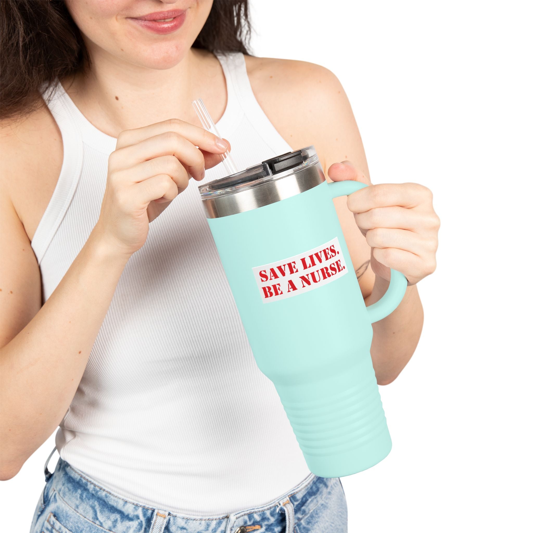 Travel Mug - Save Lives Be A Nurse (front) - Who Advocates? Who Defends? (back) - 100% stainless steel (body) - SLA-TM-40oz