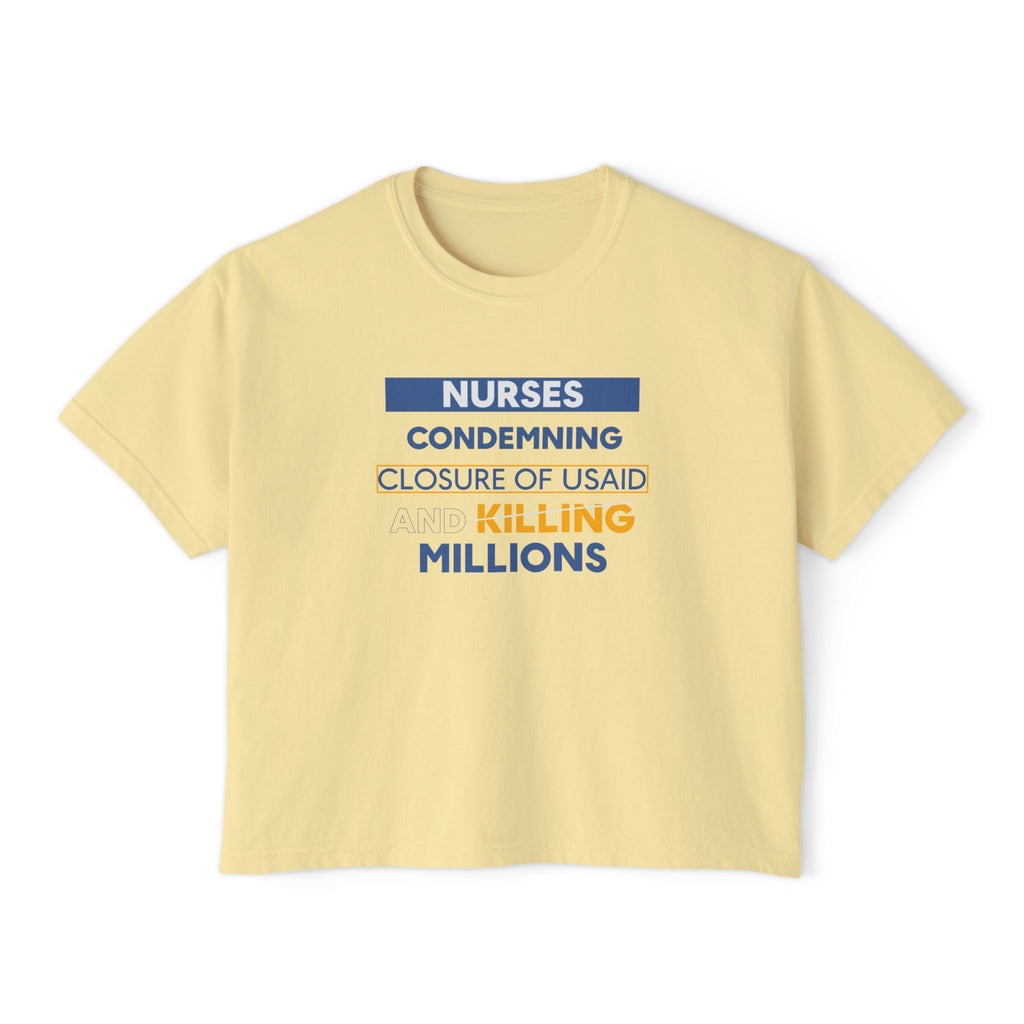 Women's Boxy Heavy fabric Tee - Nurses Condemning Closure of USAID (front) - Nurses For NIH CDC FEMA USAID And YOU (back) - 100% ring-spun US cotton - NFG-T-CC3023CL