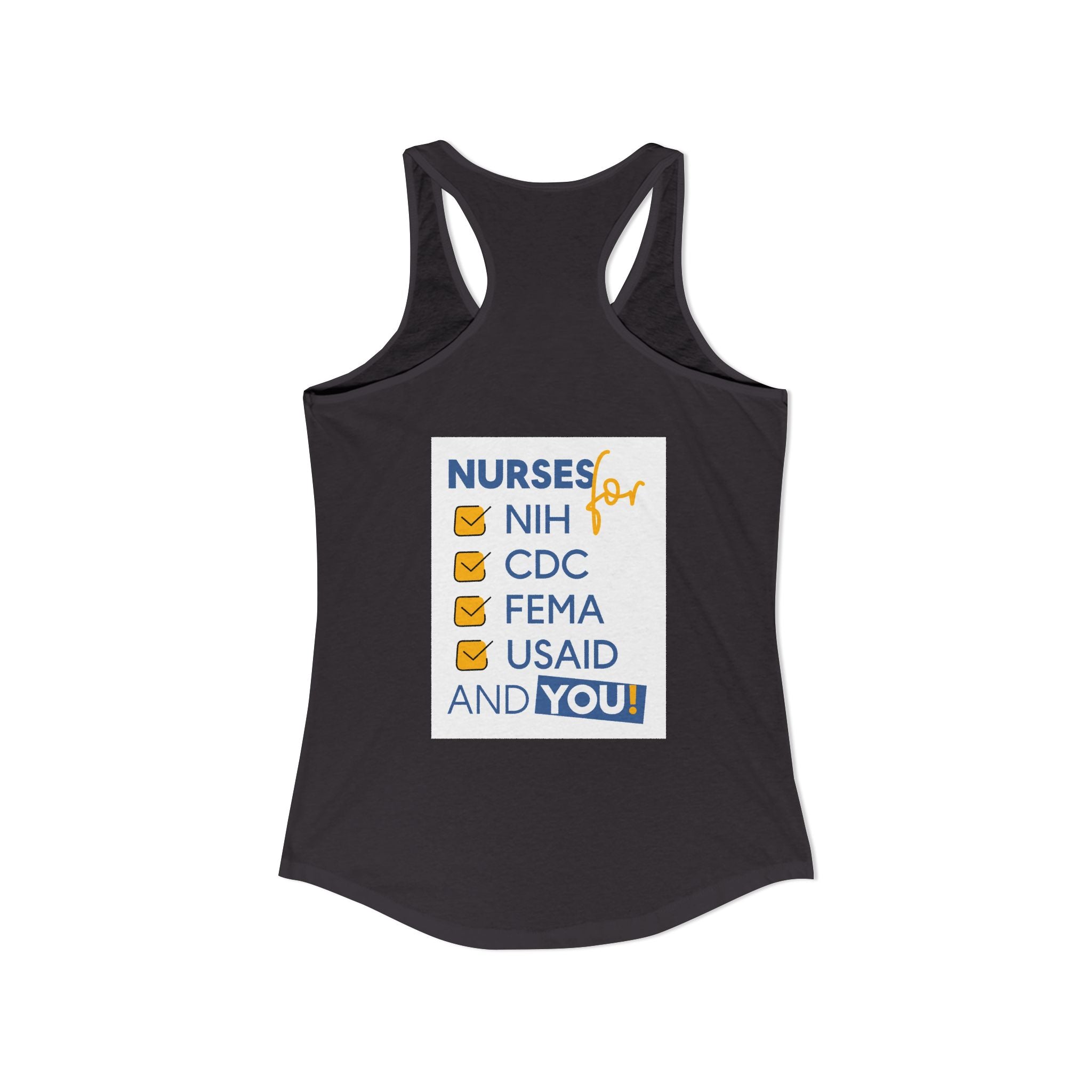 Women's Extra Light fabric Ideal Racerback Tank - Nurses Condemning Closure of USAID (front) - Nurses For NIH CDC FEMA USAID And YOU (back) - 60% combed, ring-spun cotton and 40% polyester - NFG-R-NL1533