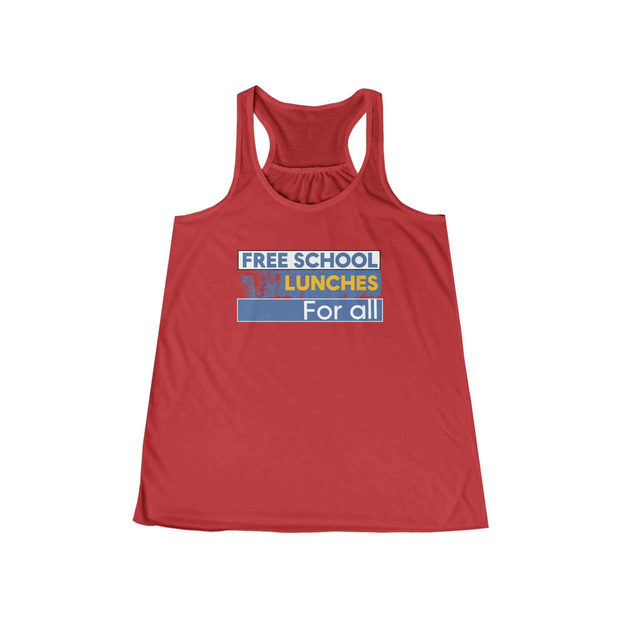 Women's Flowy Extra Light fabric Racerback Tank - Free School Lunches For All (front) - Nurses Against The Rich Starving The Poor (back) - 65% Polyester 35% Viscose  - NAH-F-BC8800