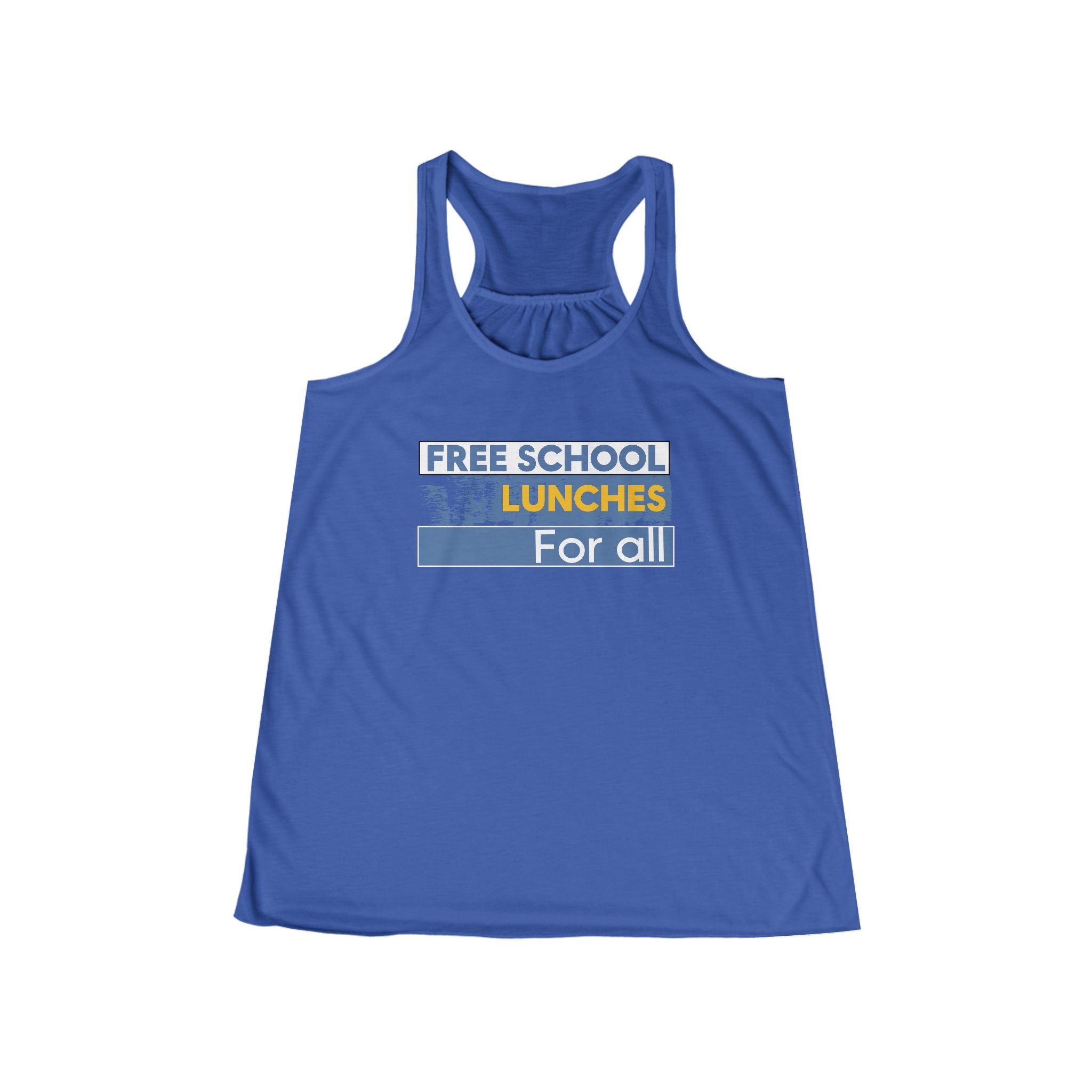 Women's Flowy Extra Light fabric Racerback Tank - Free School Lunches For All (front) - Nurses Against The Rich Starving The Poor (back) - 65% Polyester 35% Viscose  - NAH-F-BC8800
