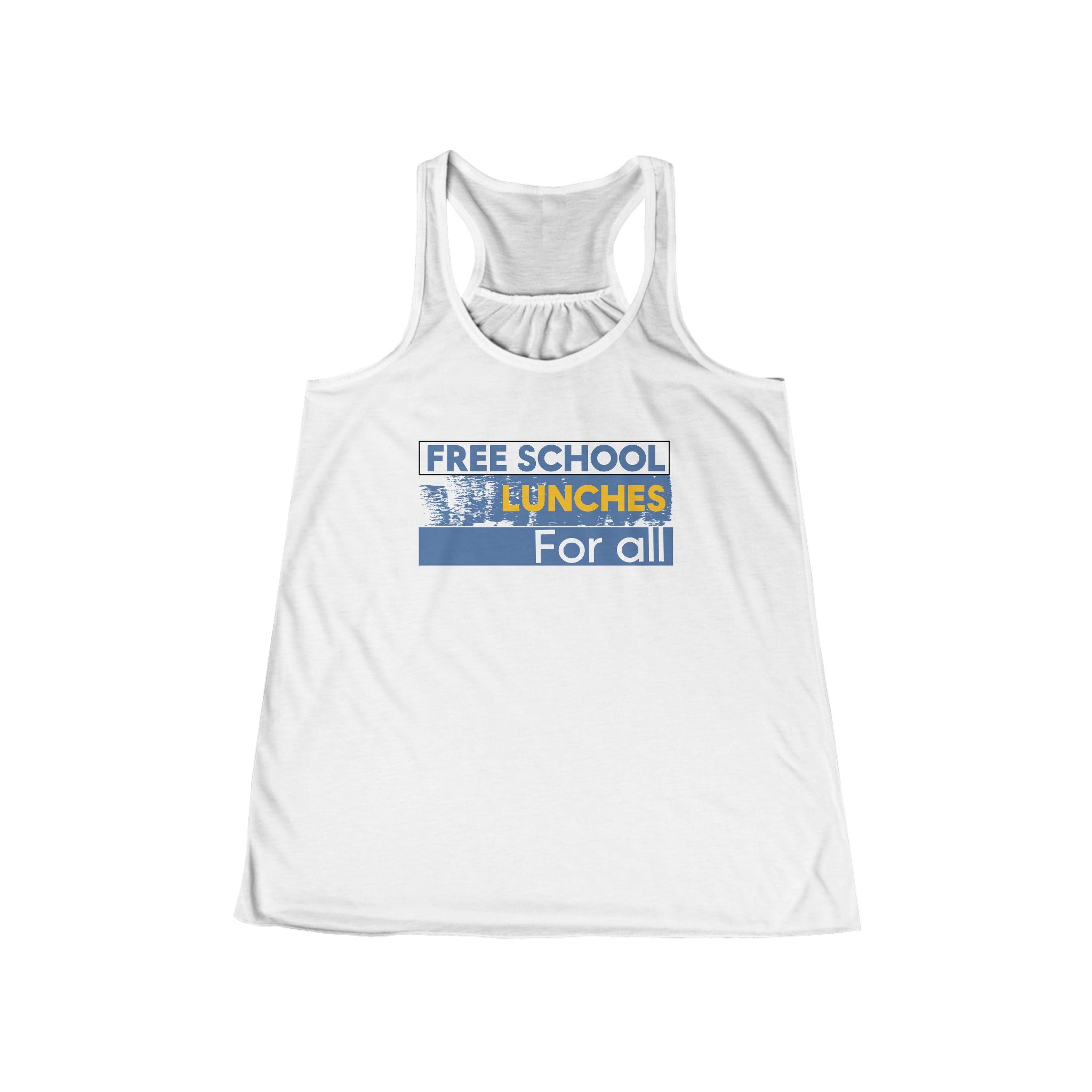 Women's Flowy Extra Light fabric Racerback Tank - Free School Lunches For All (front) - Nurses Against The Rich Starving The Poor (back) - 65% Polyester 35% Viscose  - NAH-F-BC8800