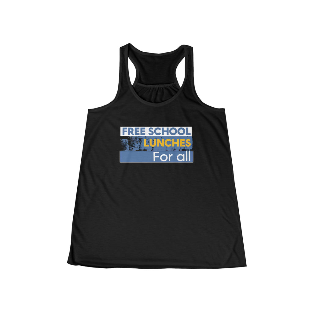 Women's Flowy Extra Light fabric Racerback Tank - Free School Lunches For All (front) - Nurses Against The Rich Starving The Poor (back) - 65% Polyester 35% Viscose  - NAH-F-BC8800