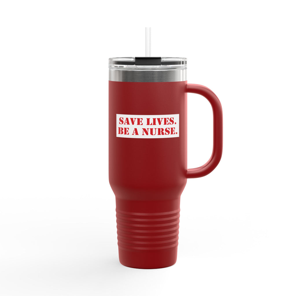Travel Mug - Save Lives Be A Nurse (front) - Not Your Mom (back) - 100% stainless steel (body) - SLM-TM-40oz