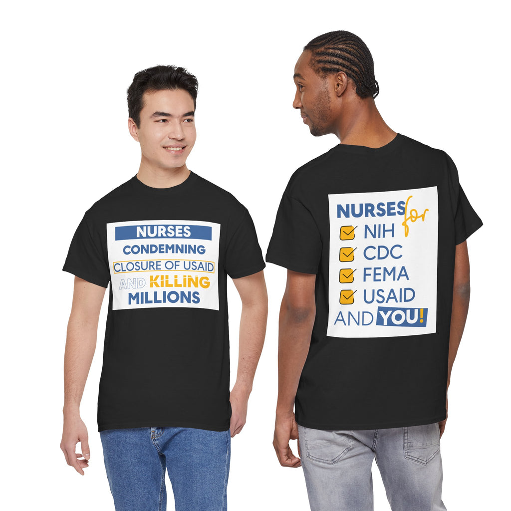 Unisex Medium fabric Cotton Tee - Nurses Condemning Closure of USAID (front) - Nurses For NIH CDC FEMA USAID And YOU (back) - 5.3 oz/yd² / 180 g/m² - NFG-T-G5000