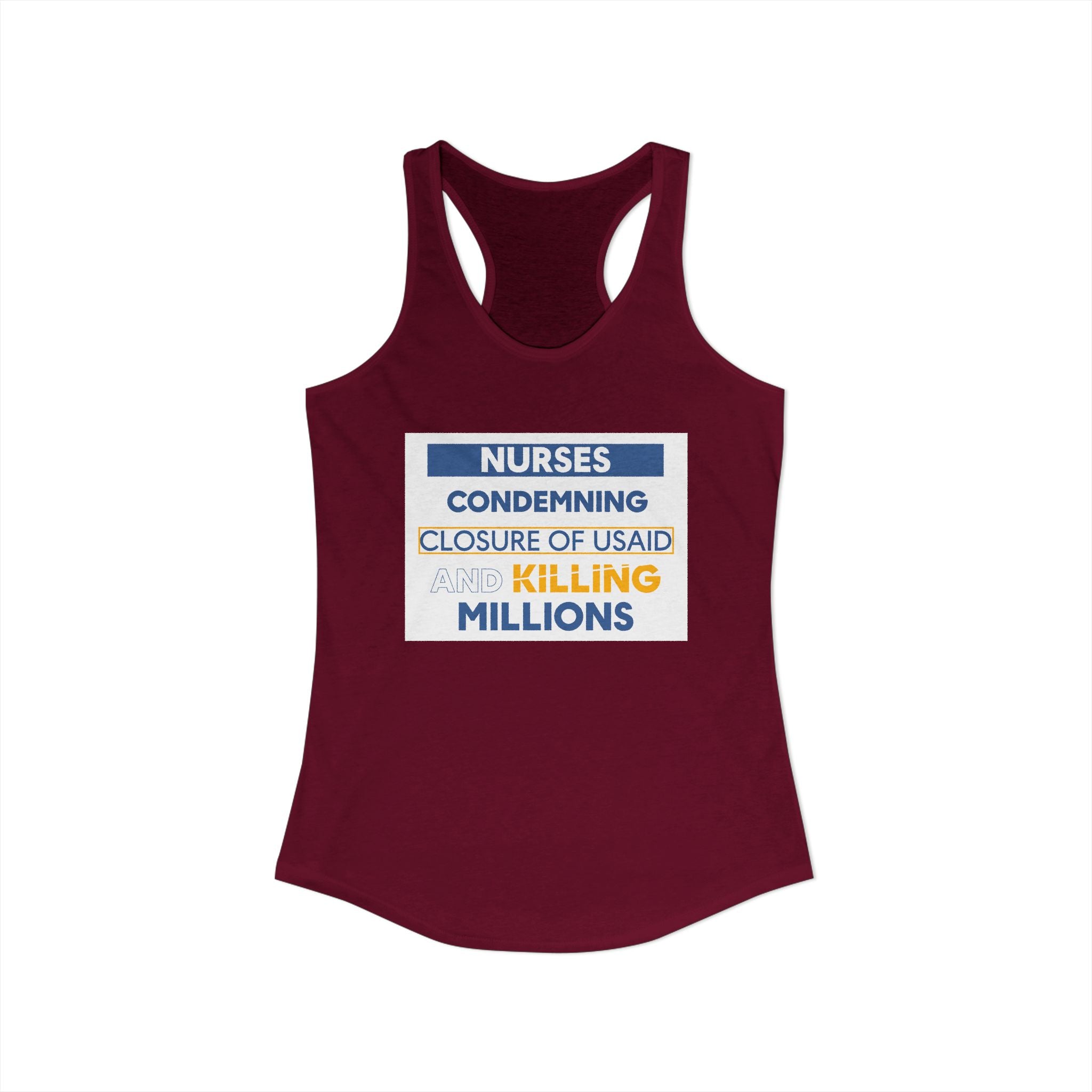 Women's Extra Light fabric Ideal Racerback Tank - Nurses Condemning Closure of USAID (front) - Nurses For NIH CDC FEMA USAID And YOU (back) - 60% combed, ring-spun cotton and 40% polyester - NFG-R-NL1533