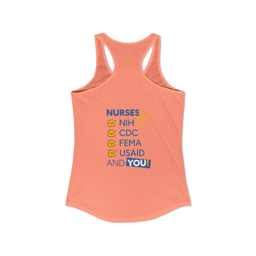 Women's Extra Light fabric Ideal Racerback Tank - Nurses Condemning Closure of USAID (front) - Nurses For NIH CDC FEMA USAID And YOU (back) - 60% combed, ring-spun cotton and 40% polyester - NFG-R-NL1533