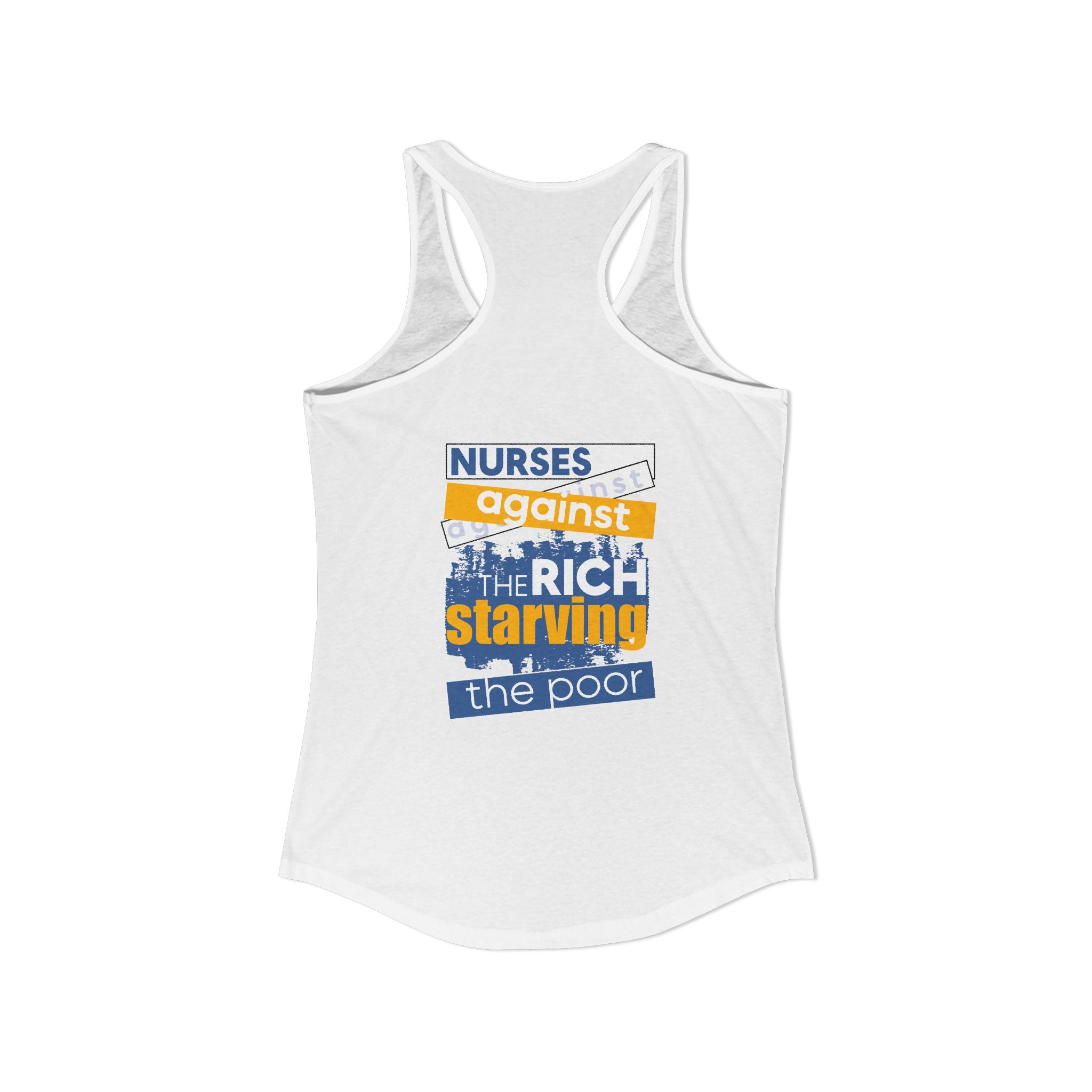 Women's Extra Light fabric Ideal Racerback Tank - Free School Lunches For All (front) - Nurses Against The Rich Starving The Poor (back) - 60% combed, ring-spun cotton and 40% polyester - NAH-R-NL1533