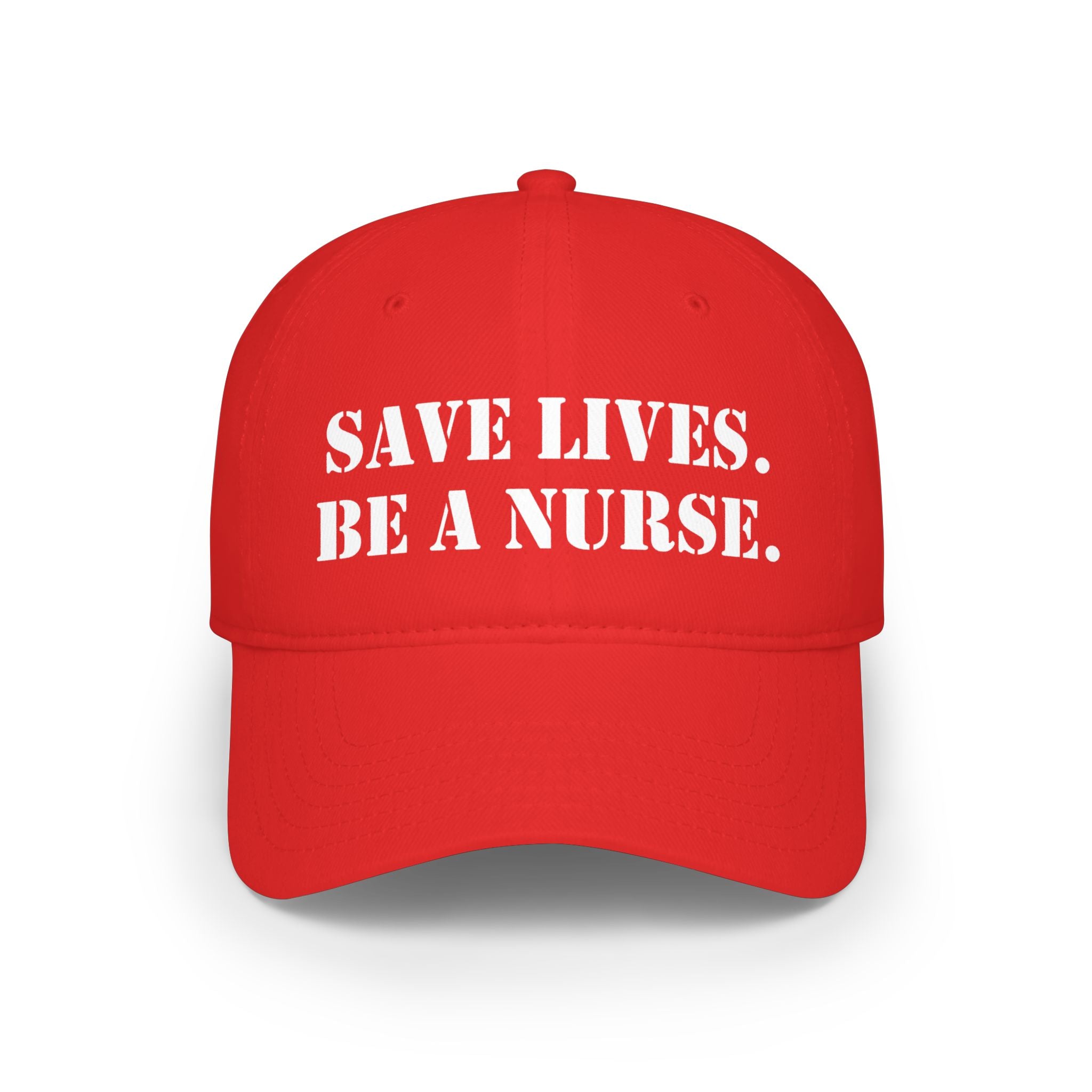 Unisex Baseball Cap - Save Lives Be A Nurse (front) - 100% Cotton Twill - SLA-B-18-253