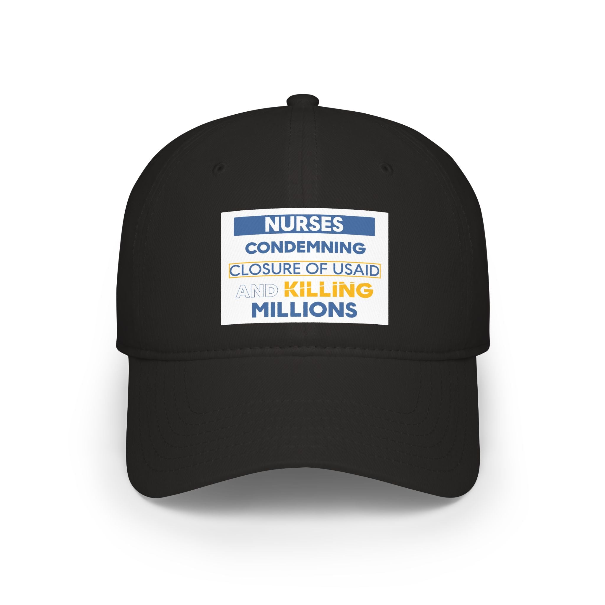 Unisex Baseball Cap - Nurses Condemning Closure of USAID (front) - 100% Cotton Twill - NFG-B-18-253