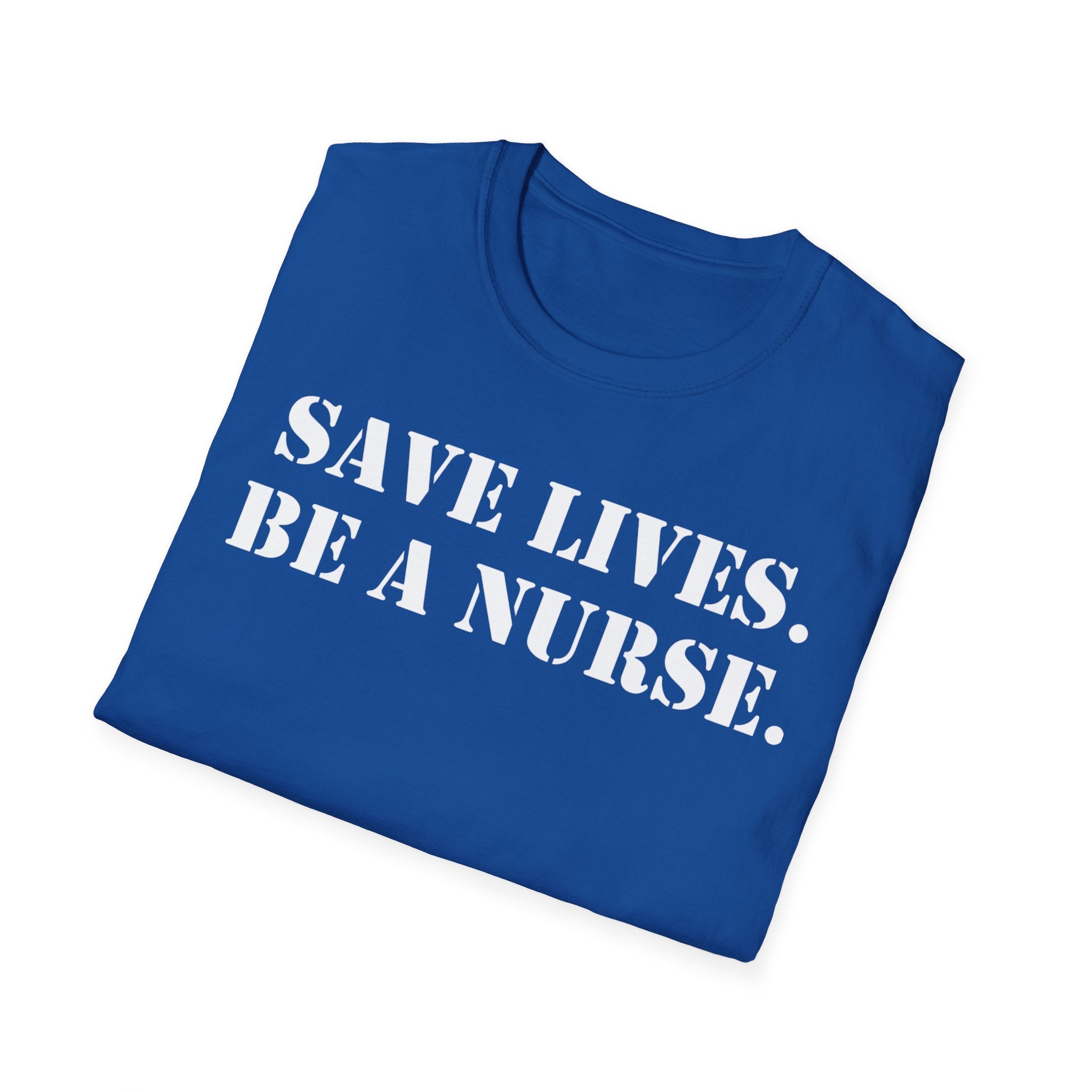 Unisex Lightweight fabric T-Shirt - Save Life Be a Nurse (front) - Who advocates? Who defends? Who protects? Who educates? Who intervenes? Who cares? (back) - 100% ring-spun cotton - SLBN-T-G64000