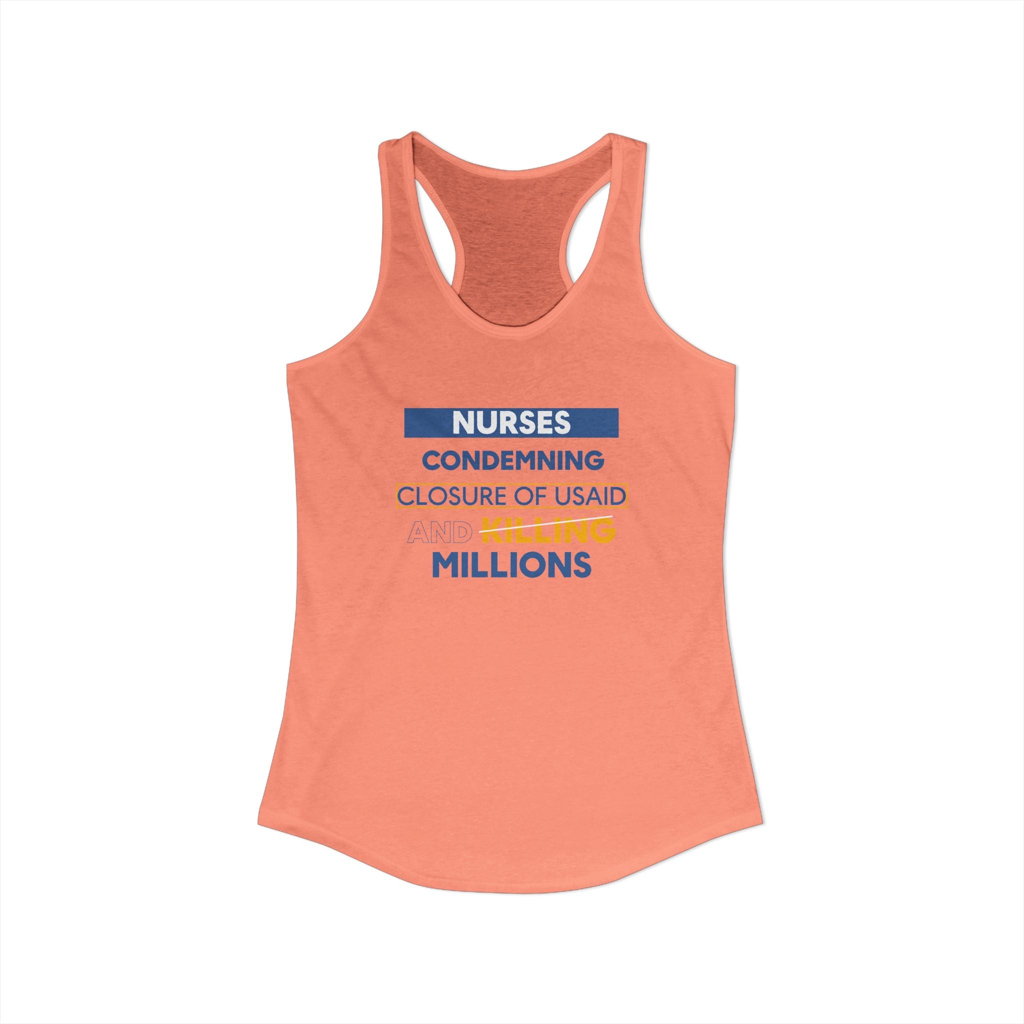 Women's Extra Light fabric Ideal Racerback Tank - Nurses Condemning Closure of USAID (front) - Nurses For NIH CDC FEMA USAID And YOU (back) - 60% combed, ring-spun cotton and 40% polyester - NFG-R-NL1533
