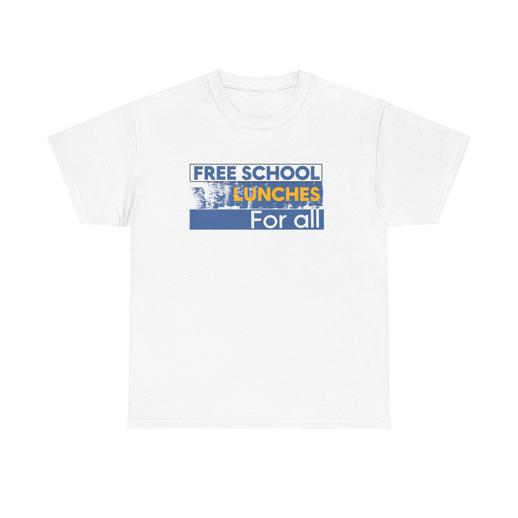 Unisex Medium fabric Cotton Tee - Free School Lunches For All (front) - Nurses Against The Rich Starving The Poor (back) - 5.3 oz/yd² / 180 g/m² - NAH-T-G5000