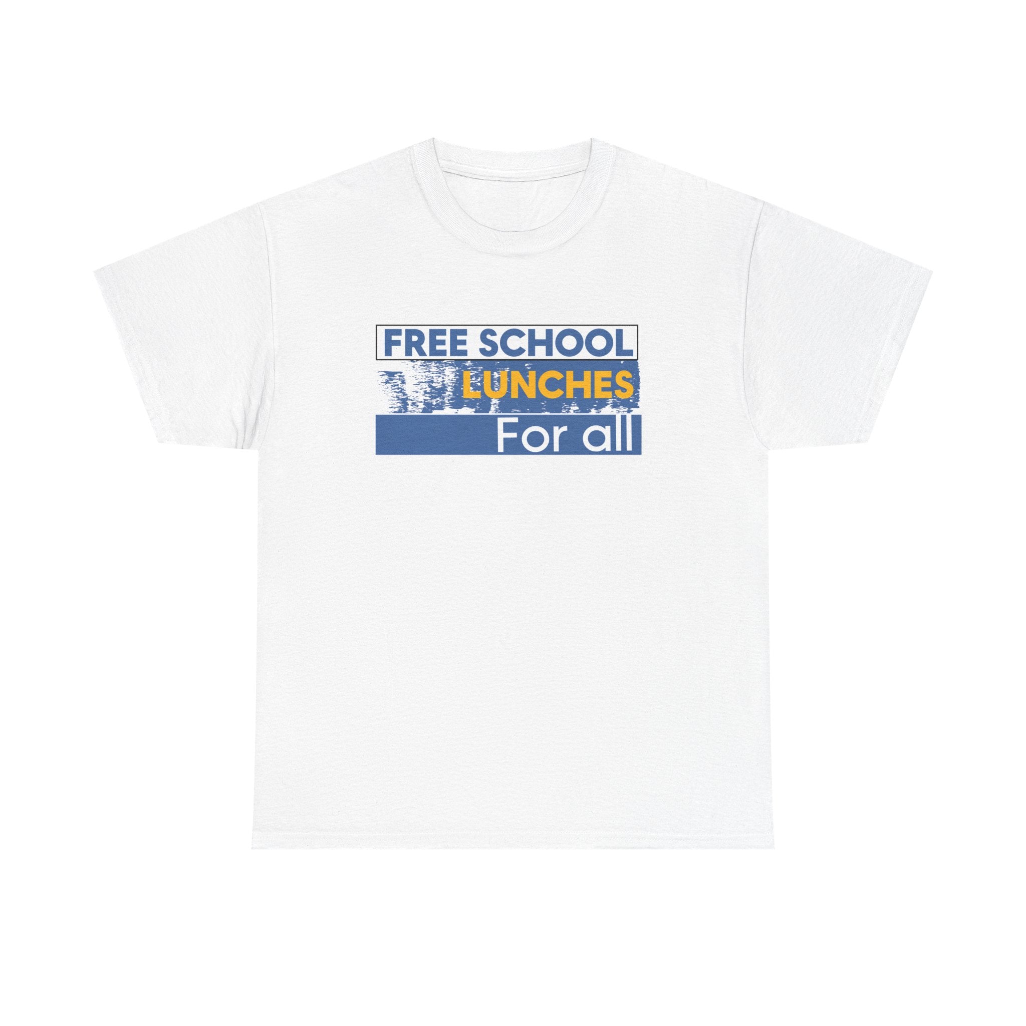Unisex Medium fabric Cotton Tee - Free School Lunches For All (front) - Nurses Against The Rich Starving The Poor (back) - 5.3 oz/yd² / 180 g/m² - NAH-T-G5000