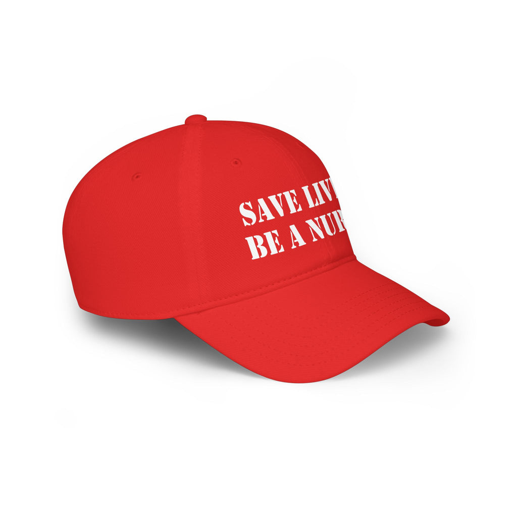 Unisex Baseball Cap - Save Lives Be A Nurse (front) - 100% Cotton Twill - SLA-B-18-253