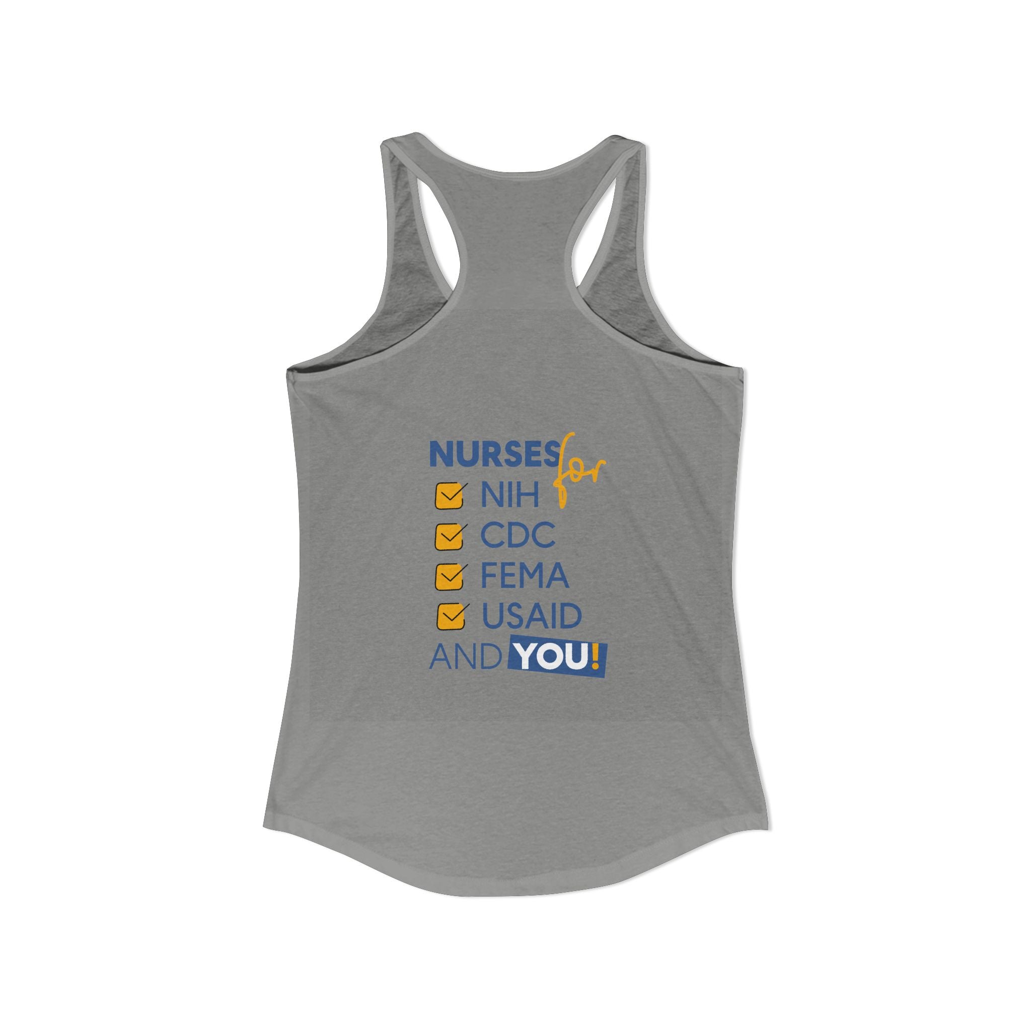 Women's Extra Light fabric Ideal Racerback Tank - Nurses Condemning Closure of USAID (front) - Nurses For NIH CDC FEMA USAID And YOU (back) - 60% combed, ring-spun cotton and 40% polyester - NFG-R-NL1533