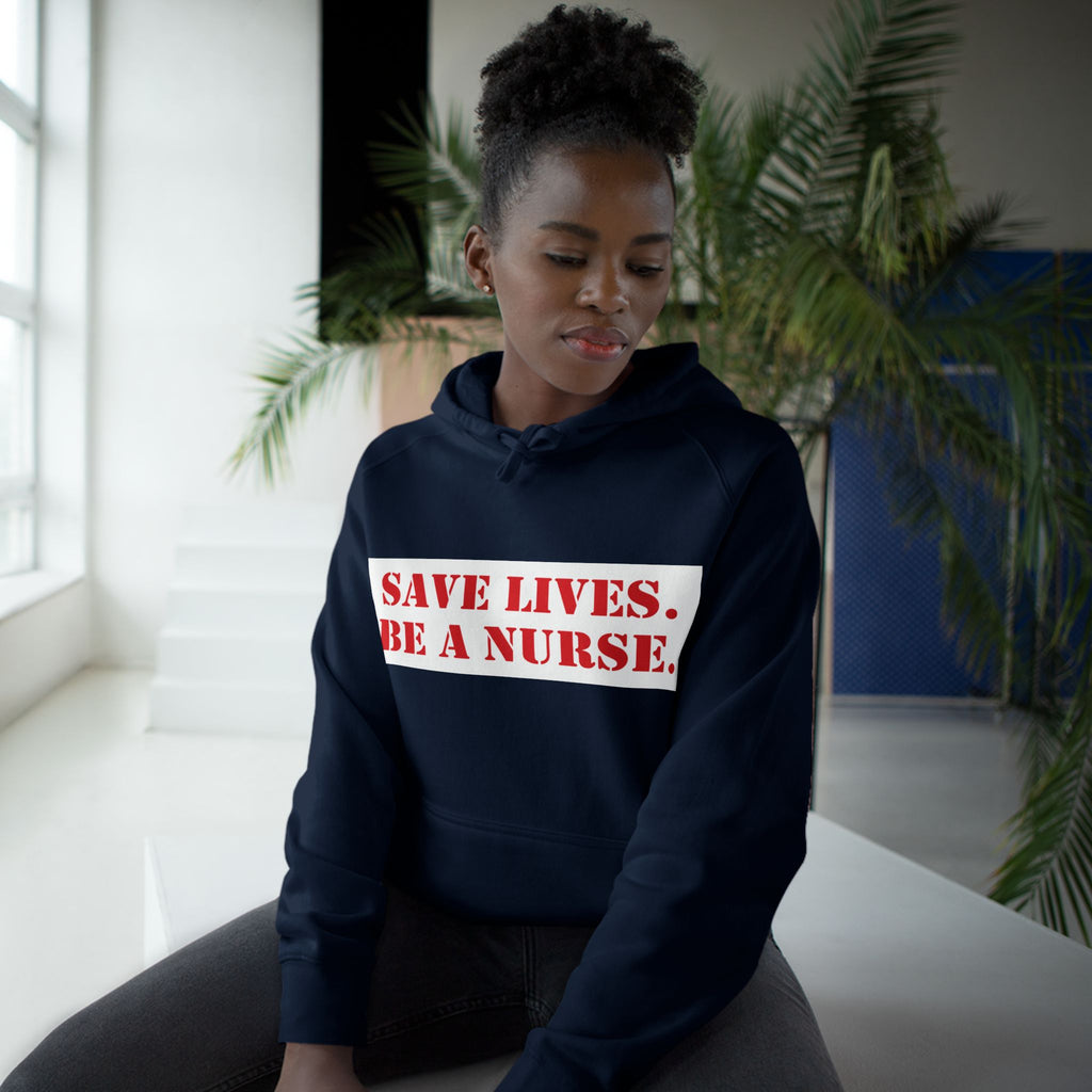 Unisex Mid-weight Hoodie - Save Lives Be A Nurse (front) - Who Advocates? Who Defend? (back) - 80% cotton, 20% Polyester - SLA-H-AC5101