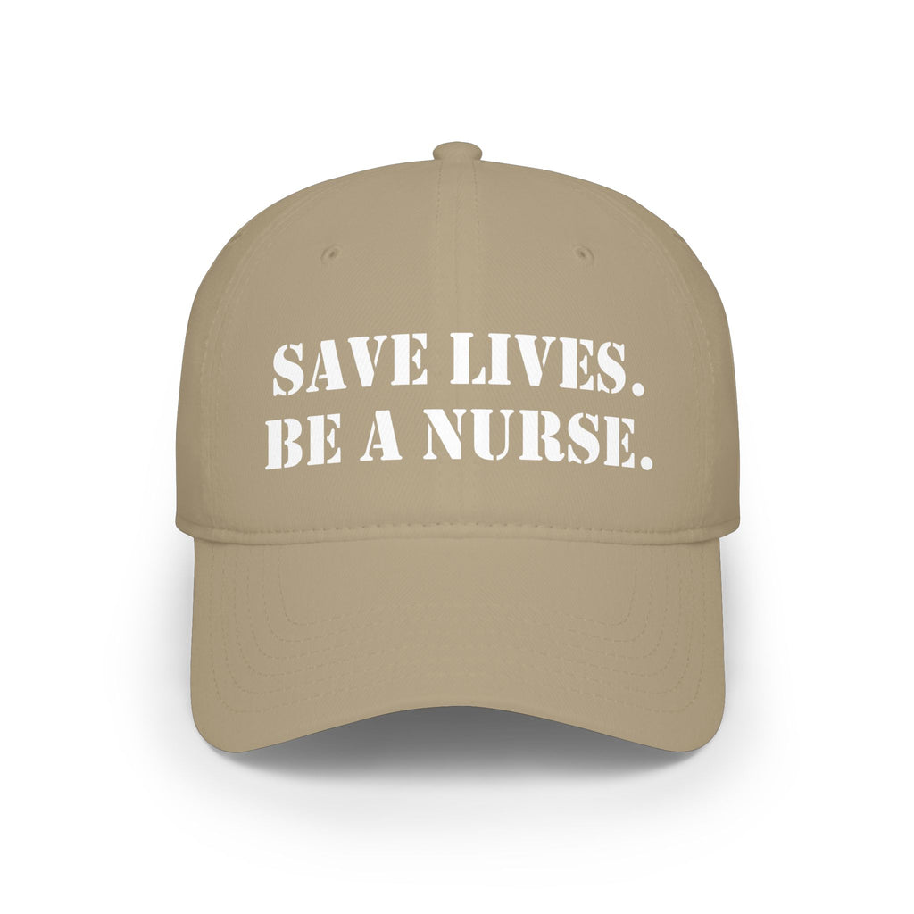 Unisex Baseball Cap - Save Lives Be A Nurse (front) - 100% Cotton Twill - SLA-B-18-253