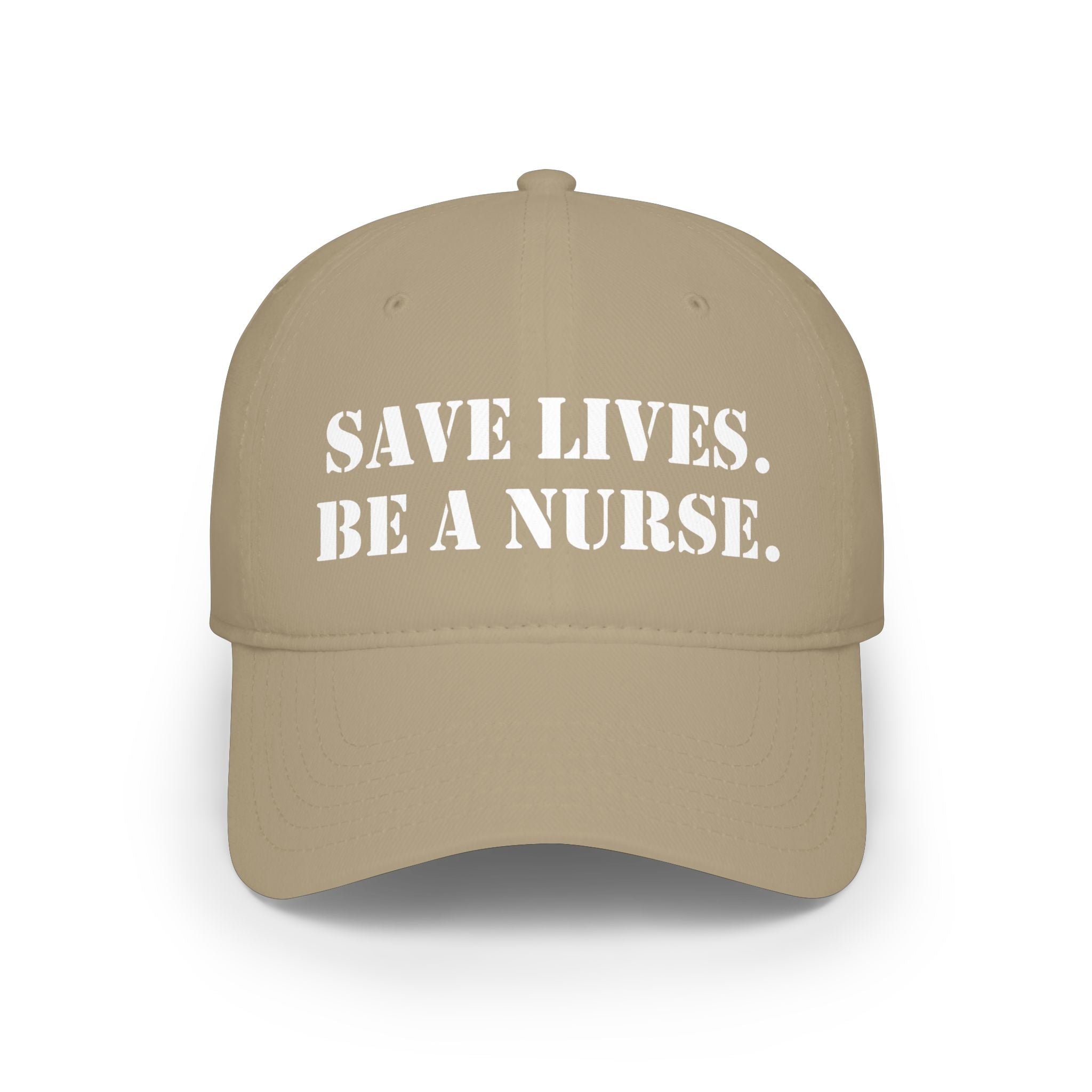 Unisex Baseball Cap - Save Lives Be A Nurse (front) - 100% Cotton Twill - SLA-B-18-253